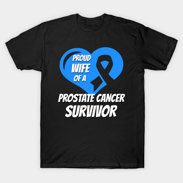 Prostate Cancer Wife Husband T-Shirt by mikevdv2001